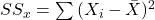  \ SS_x = \sum {(X_i - \bar {X})^2}  