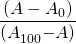  \displaystyle \frac{{{({A}-A_{0})}}}{{(A}_{100}{-}{A})}}