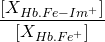  \displaystyle \frac{{{[{X}_{Hb.Fe-Im^{+}}]}}}{{[{X}_{Hb.Fe^{+}}]}}