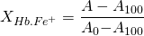  \displaystyle{X_{Hb.Fe^{+}} = \displaystyle \frac{{{{A}-A_{100}}}}{{A}_{0}{-}{A}_{100}}}