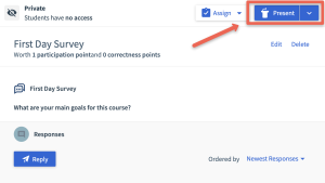 Screenshot of a "First Day Survey" interface, currently private to students. Shows options to "Assign" and "Present," survey question "What are your main goals for this course?" and a "Reply" button.